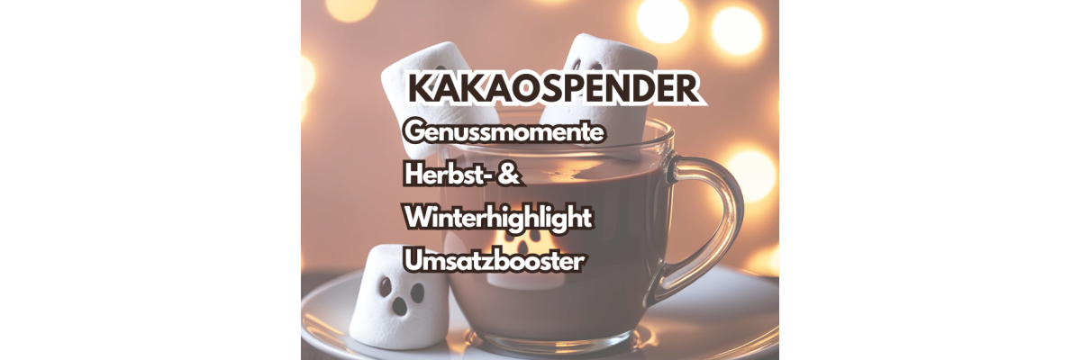 Kakaospender für die Gastronomie – Genuss &amp; Umsatzstark durch die kalte Jahreszeit🍁  - Kakaospender Gastronomie – Heiße Schokolade im Herbst 🍁
