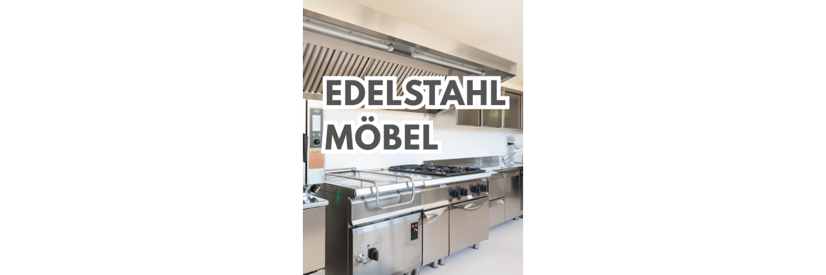Gastronomie Edelstahlmöbel - Hygiene, Effizienz und Langlebigkeit für Profiküchen - Edelstahlmöbel Gastronomie – Hygienische Profiküchen aus Edelstahl