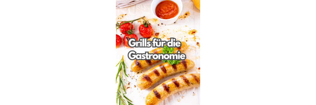 Gastro-Grills für Imbiss, Restaurant &amp; Eventgastronomie – Profi-Grillgeräte für den gewerblichen Einsatz - Gastro-Grills &amp; Gewerbegrills kaufen | Gasgrills für Imbiss &amp; Eventgastronomie